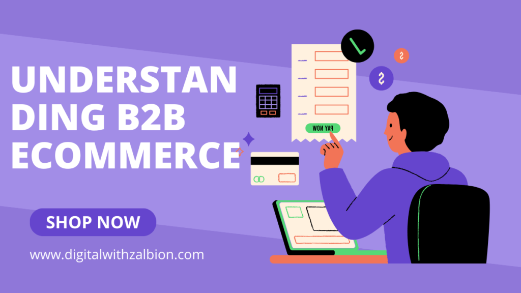 Understanding B2B eCommerce