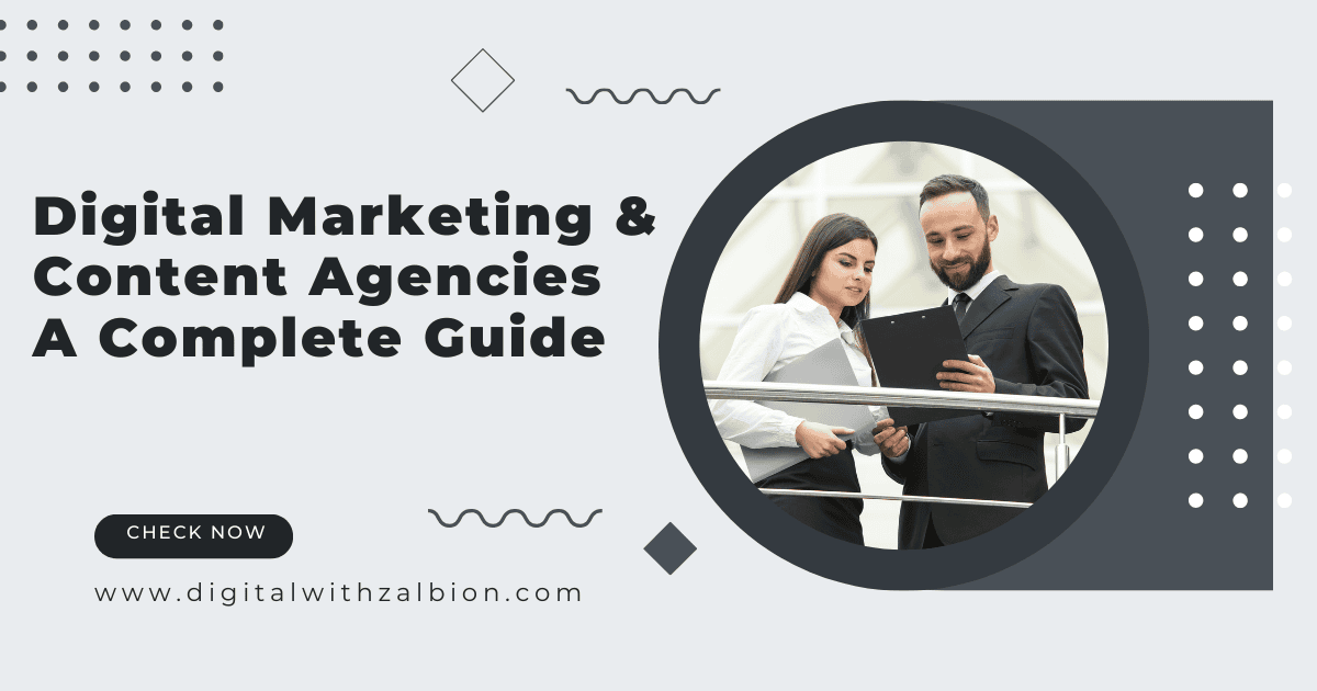 Digital Marketing & Content Agencies: A Complete Guide In 24