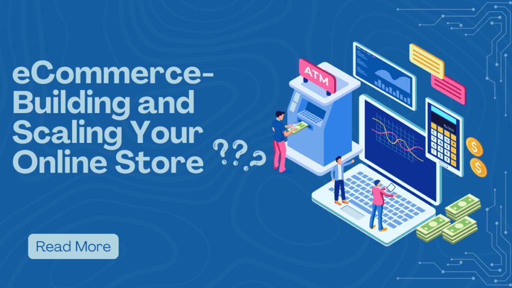 eCommerce- Building and Scaling Your Online Store