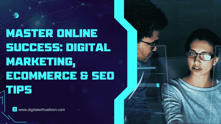 Master Online Success: Digital Marketing, eCommerce & SEO Tips