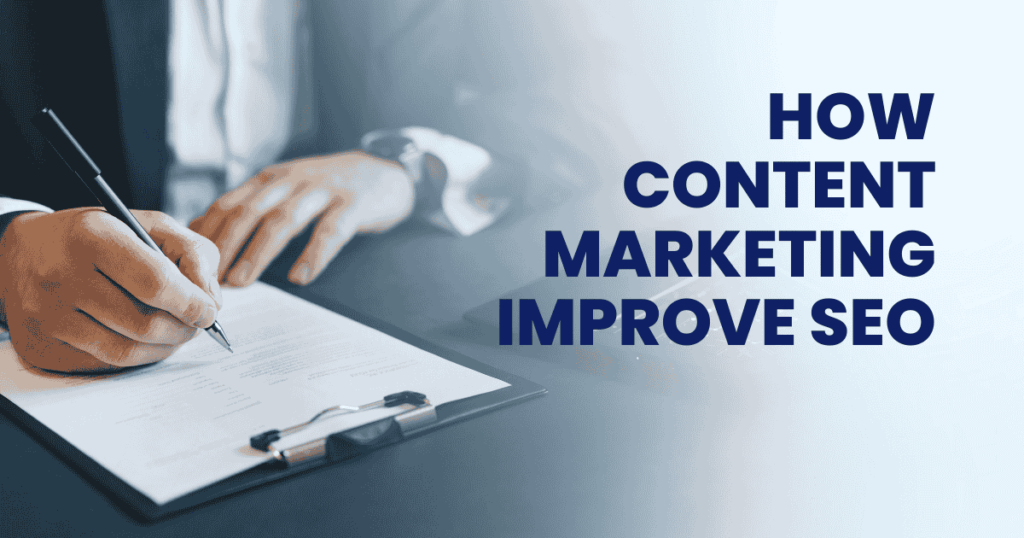 How Content Marketing Improves SEO