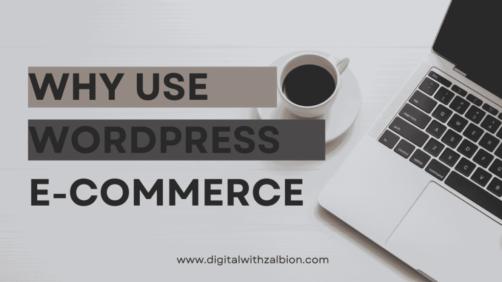 Why Use WordPress E-commerce