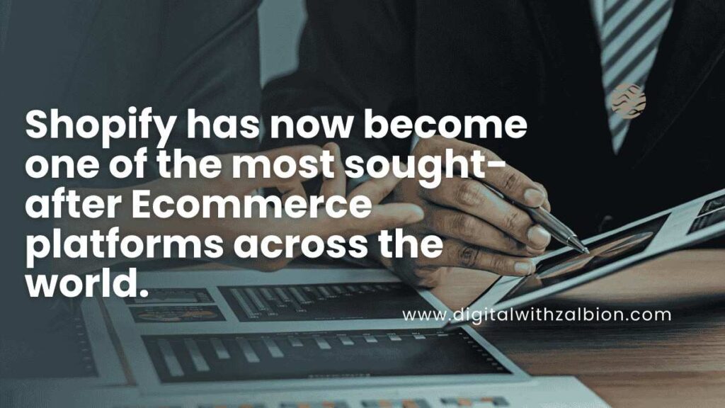 Shopify has now become one of the most sought-after e-commerce platforms across the world